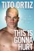  This Is Gonna Hurt: The Life of a Mixed Martial Arts Champion