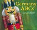  Germany ABCs: A Book About the People and Places of Germany