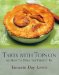  Tarts With Tops on: Or How to Make the Perfect Pie