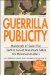  Guerrilla Publicity: Hundreds of Sure-Fire Tactics to Get Maximum Sales for Minimum Dollars