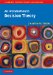 An Introduction to Decision Theory