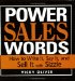  Power Sales Words: How to Write It, Say It, And Sell It With Sizzle