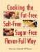  Cooking the Fat-Free, Salt-Free, Sugar-Free Flavor-Full Way