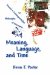  Meaning, Language, And Time: Toward a Consequentialist Philosophy of Discourse