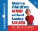  Making Children Mind Without Losing Yours
