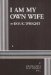  I Am My Own Wife: Studies for a Play About the Life of Charlotte Von Mahlsdorf