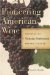 Pioneering American Wine: Writings of Nicholas Herbemont, Master Viticulturist