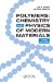  Polymers: Chemistry And Physics of Modern Materials