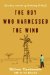 The Boy Who Harnessed the Wind: Creating Currents of Electricity and Hope