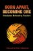  Born Apart, Becoming One: Disciples Defeating Racism