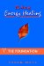 The Art of Energy Healing: Deepening Awareness