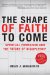 The Shape of Faith to Come: Spiritual Formation and the Future of Discipleship