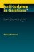  Anti-Judaism in Galatians?: Exegetical Studies on a Polemical Letter and on Paul's Theology