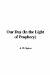  Our Day: In the Light of Prophecy