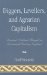  Diggers, Levellers, and Agrarian Capitalism: Radical Political Thought in Seventeeth Century England