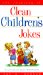 The Treasury of Clean Children's Jokes