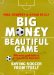 Big Money, Beautiful Game: Saving Football from Itself