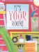  It's Your Room: A Decorating Guide for Real Kids