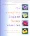 The Complete Book of Flower Essences: 48 Natural and Beautiful Ways to Heal Yourself and Your Life