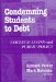  Condemning Students to Debt: College Loans and Public Policy