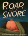 Roar of a Snore