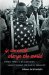  If We Could Change the World: Young People and America's Long Struggle for Racial Equality
