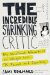 The Incredible Shrinking Critic: 75 Pounds and Counting My Excellent Adventure in Weight Loss