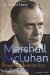  Marshall McLuhan: Escape into Understanding a Biography