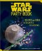 The Star Wars Party Book: Recipes and Ideas for Galactic Occasions