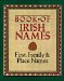 The Book of Irish Names: First, Family and Place Names
