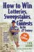  How to Win Lotteries, Sweepstakes, and Contests in the 21st Century