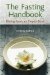 The Fasting Handbook: Dining From An Empty Bowl