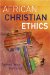  African Christian Ethics