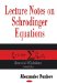  Lecture Notes on Schrodinger Equations