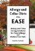  Allergy and Celiac Diets With Ease: Money and Time Saving Solutions for Food Allergy and Gluten-Free Diets
