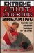  Extreme Joint Locking and Breaking: Restraint and Submission Techniques for the Street