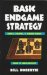  Basic Endgame Strategy: Kings, Pawns, & Minor Pieces