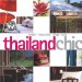  Thailand Chic: Hotels, Restaurants, Shops, Spas