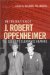  In the Matter of J. Robert Oppenheimer: The Security Clearance Hearing