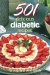  501 Delicious Diabetic Recipes: For You and Your Family