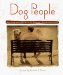  Dog People: Writers and Artists on Canine Companionship