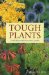  Tough Plants: Unkillable Plants for Every Garden