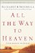  All the Way to Heaven: A Surprising Faith Journey