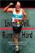  Living Well, Running Hard