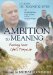  Ambition to Meaning: Finding Your Life's Purpose