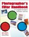  Photographer's Filter Handbook: A Complete Guide to Selection and Use