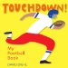  Touchdown!: My Football Book