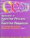  Application of Nursing Process and Nursing Diagnosis: An Interactive Text for Diagnostic Reasoning