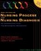  Application of Nursing Process and Nursing Diagnosis: An Interactive Text for Diagnostic Reasoning