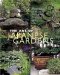 The Art of Japanese Gardens: Designing & Making Your Own Peaceful Space